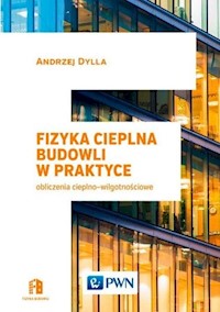 Fizyka cieplna budowli w praktyce Obliczenia cieplno-wilgotnościowe - Dylla Andrzej - książka
