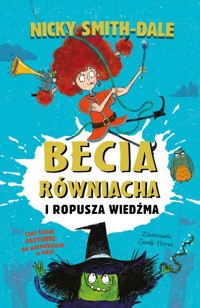 Becia Równiacha i Ropusza Wiedźma - Smith-Dale Nicky - książka