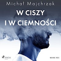 W ciszy i w ciemności - Michał Majchrzak - ebook + audiobook