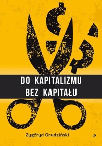 Do kapitalizmu bez kapitału - Grudziński Zygfryd - książka