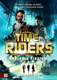 Time Riders Tom 7 Królowie piratów - Alex Scarrow - książka