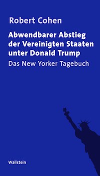 Abwendbarer Abstieg der Vereinigten Staaten unter Donald Trump - Robert Cohen - ebook