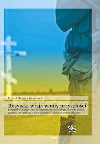 Rosyjska wizja wojny przyszłości - Kasprzycki Daniel Damian - książka