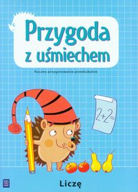Przygoda z uśmiechem Liczę Roczne przygotowanie przedszkolne - Królak Magdalena - książka