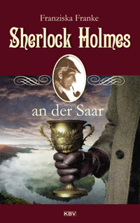 Sherlock Holmes an der Saar - Franziska Franke - ebook