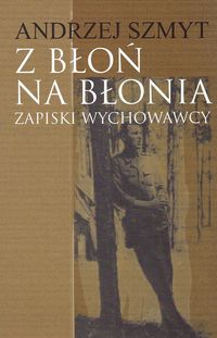Z Błoń na Błonia - Andrzej Szmyt - książka