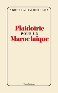 Plaidoirie pour un Maroc laïque - Abderrahim Berrada - ebook