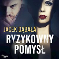 Ryzykowny pomysł - Dąbała Jacek - ebook + audiobook