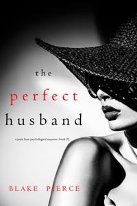 The Perfect Husband (A Jessie Hunt Psychological Suspense Thriller—Book Twenty-Two) - Blake Pierce - ebook