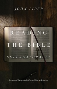 Reading the Bible Supernaturally - Piper John - ebook