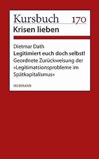 Legitimiert Euch doch selbst! - Dietmar Dath - ebook