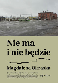 Nie ma i nie będzie - Okraska Magdalena - ebook