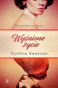 Wyśnione życie - Cynthia Swanson - książka