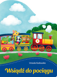 Wsiądź do pociągu - Urszula Kozłowska, Natalia Berlik (ilustr.) - książka
