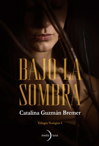 Bajo la sombra - Catalina Guzmán Bremer - ebook