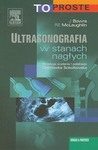 Ultrasonografia w stanach nagłych - Bowra Justin, McLaughin Russell E. - książka