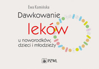 Dawkowanie leków u noworodków, dzieci i młodzieży - Ewa Kamińska - książka