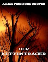 Der Kettenträger - James Fenimore Cooper - ebook