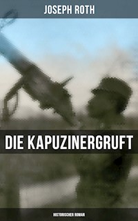 Die Kapuzinergruft: Historischer Roman - Joseph Roth - ebook