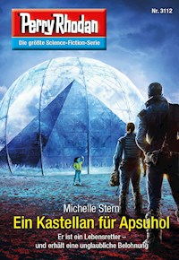 Perry Rhodan 3112: Ein Kastellan für Apsuhol -  Michelle Stern - ebook