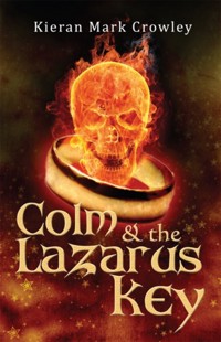Colm & the Lazarus Key - Kieran Mark Crowley - ebook