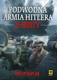 Podwodna armia Hitlera U-Booty - Philip Kaplan - książka