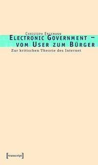 Electronic Government - vom User zum Bürger - Christoph Engemann - ebook
