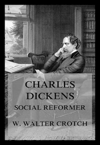 Charles Dickens - Social Reformer - William Walter Crotch - ebook