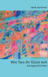Wie Tara ihr Glück teilt - René Sommer - ebook