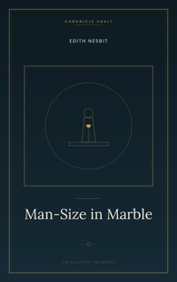 Man-Size in Marble - Edith Nesbit - ebook