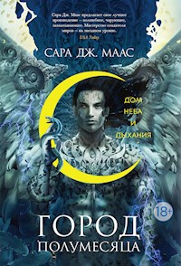 Город Полумесяца. Дом Неба и Дыхания - Сара Дж. Маас - ebook