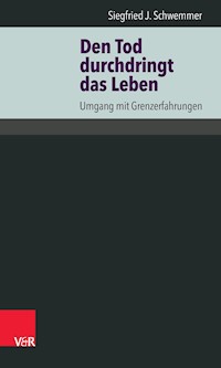 Den Tod durchdringt das Leben - Siegfried Schwemmer - ebook