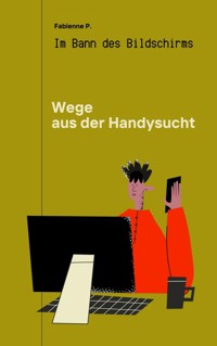 Wege aus der Handysucht - Fabienne P. - ebook