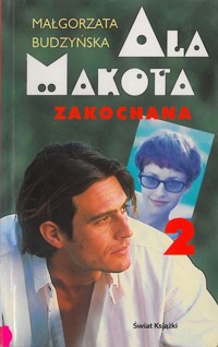Ala Makota. Zakochana. Cz. 2 - Małgorzata Budzyńska - ebook