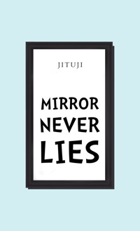Mirror Never Lies - Jituji - ebook