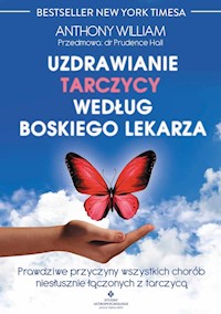 Uzdrawianie tarczycy według boskiego lekarza - William Anthony - książka
