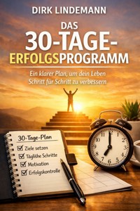 Das 30 Tage Erfolgsprogramm - Dirk Lindemann - ebook