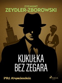 Kukułka bez zegara - Zygmunt Zeydler-Zborowski - ebook + audiobook