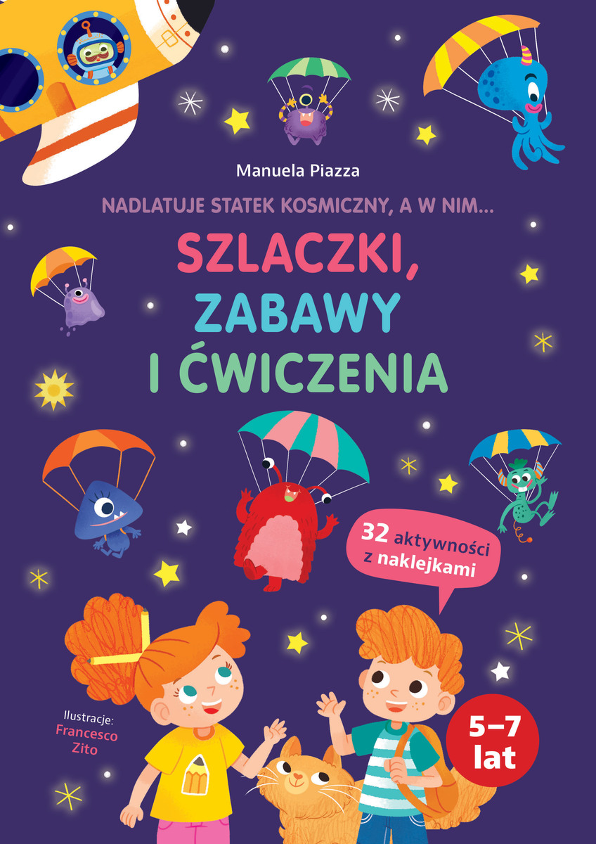Nadlatuje statek kosmiczny, a w nim... szlaczki, zabawy i ćwiczenia - Manuela Piazza - książka