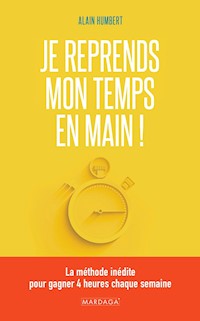 Je reprends mon temps en main ! - Alain Humbert - ebook