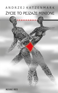 Życie to pejzaże minione - Katzenmark Andrzej - książka