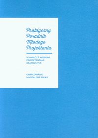 Praktyczny Poradnik Młodego Projektanta - Rolka Magdalena - książka