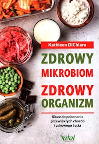 Zdrowy mikrobiom zdrowy organizm - DiChiara Kathleen - ebook + książka