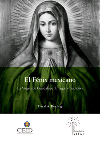 El Fénix mexicano - David Anthony Brading - ebook