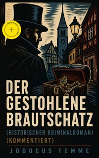 Der gestohlene Brautschatz (Historischer Kriminalroman) (Kommentiert) - Jodocus Temme - ebook