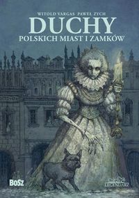 Duchy polskich miast i zamków - Zych Paweł, Vargas Witold - książka
