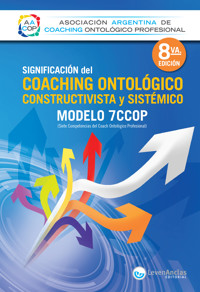 Significación del Coaching ontológico, constructivista y sistémico - Asociación Argentina de Coaching Ontológico Profesional - ebook