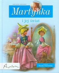 Martynka i jej świat - Delahaye Gilbert - książka