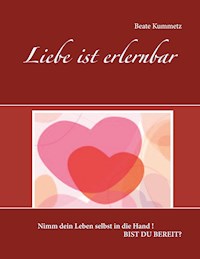 Liebe ist erlernbar - Beate Kummetz - ebook