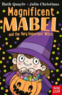 Magnificent Mabel and the Very Important Witch - Quayle Ruth - ebook